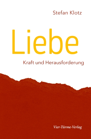 Liebe - Kraft und Herausforderung