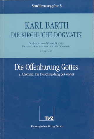 Die Kirchliche Dogmatik. Studienausgabe / Karl Barth: Die Kirchliche Dogmatik. Studienausgabe
