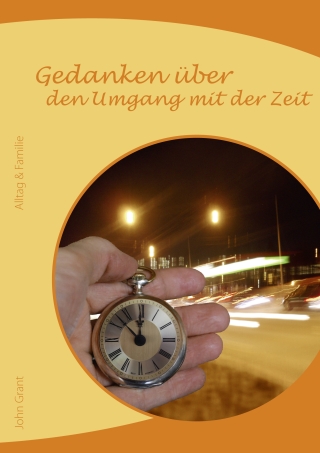 Gedanken über den Umgang mit der Zeit
