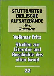 Studien zur Literatur und Geschichte des alten Israel