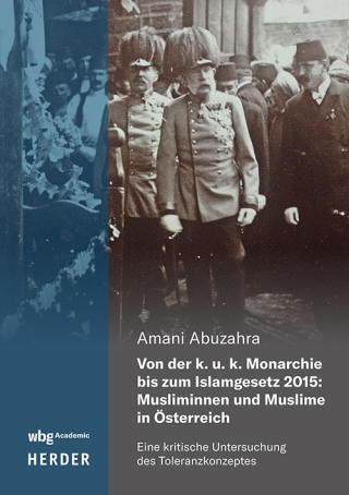 Von der k. u. k. Monarchie bis zum Islamgesetz 2015: Musliminnen und Muslime in Österreich