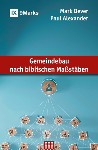 Gemeindebau nach biblischen Maßstäben