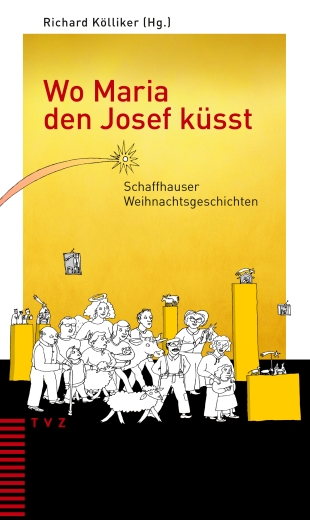 Wo Maria den Josef küsst