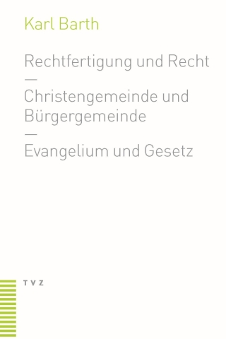 Rechtfertigung und Recht. Christengemeinde und Bürgergemeinde. Evangelium und Gesetz
