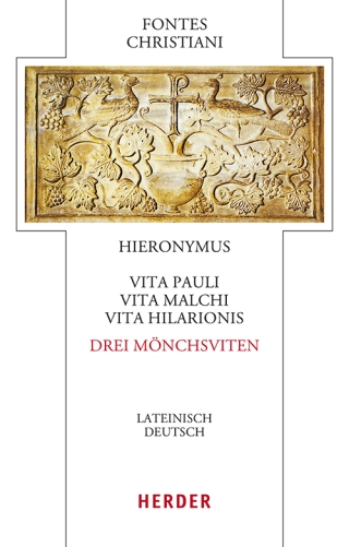 Vita Pauli, Vita Malchi, Vita Hilarionis - Drei Mönchsviten