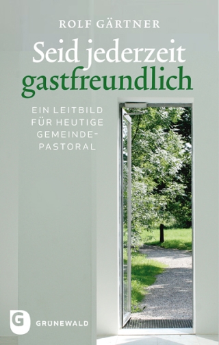 Seid jederzeit gastfreundlich
