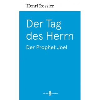 Der Tag des Herrn - Der Prophet Joel