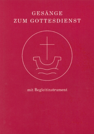 Gesänge zum Gottesdienst für Chor und Gemeinde mit Begleitinstrument