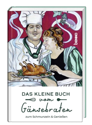 Das kleine Buch vom Gänsebraten