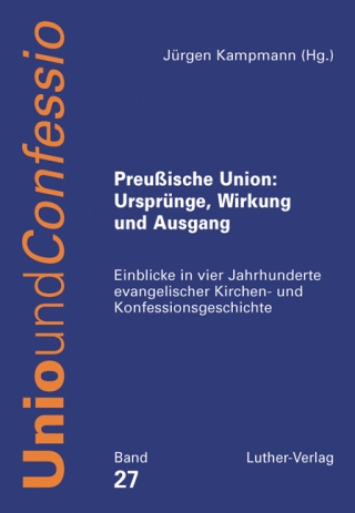 Preußische Union: Ursprünge, Wirkung und Ausgang