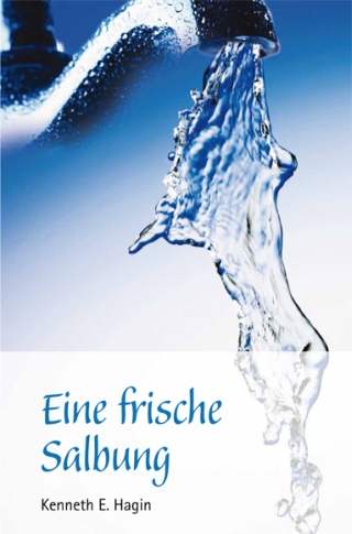 Eine frische Salbung