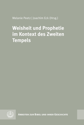 Weisheit und Prophetie im Kontext des Zweiten Tempels