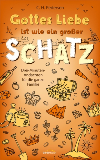 Gottes Liebe ist wie ein großer Schatz