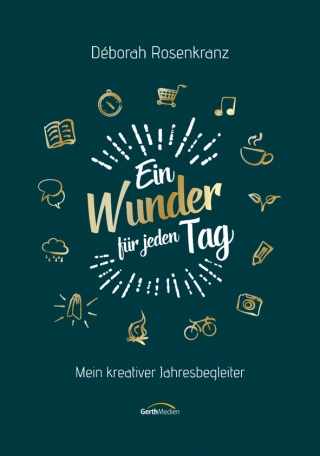 Ein Wunder für jeden Tag - Mein kreativer Jahresbegleiter