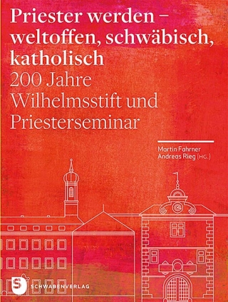 Priester werden - weltoffen, schwäbisch, katholisch