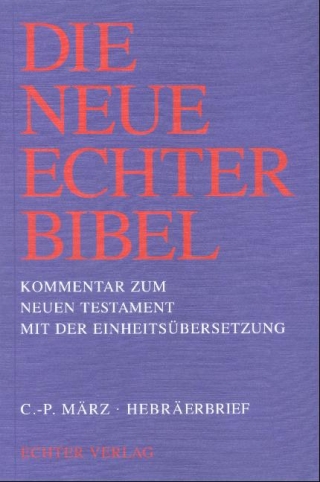 Die Neue Echter-Bibel. Kommentar / Kommentar zum Neuen Testament mit Einheitsübersetzung. Gesamtausgabe / Hebräerbrief