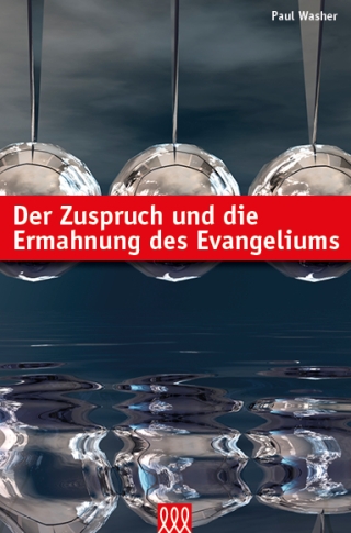 Der Zuspruch und die Ermahnung des Evangeliums