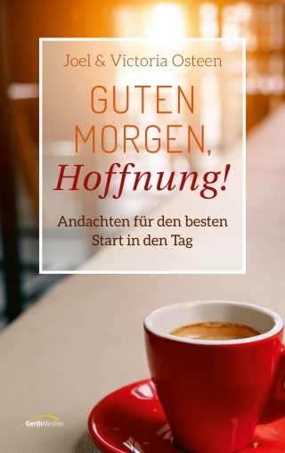 Guten Morgen, Hoffnung!
