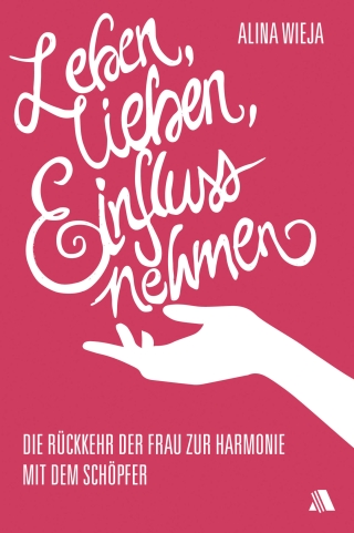 Leben, lieben, Einfluss nehmen