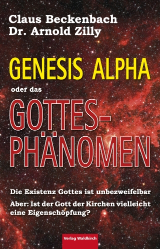 Genesis Alpha oder das Gottesphänomen