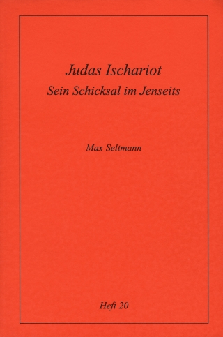 Köstliche Szenen aus dem Erdenleben Jesu / Judas Ischariot. Sein Schicksal im Jenseits