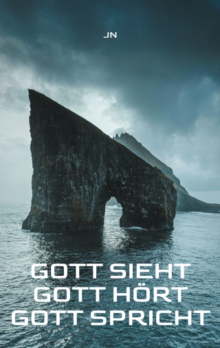 Gott sieht Gott hört Gott spricht