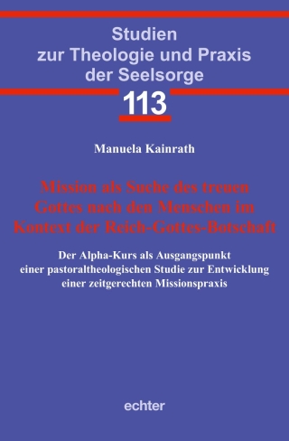Mission als Suche des treuen Gottes nach den Menschen im Kontext der Reich-Gottes-Botschaft