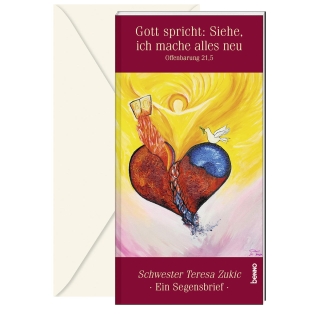 Schwester Teresa Segensbrief »Gott spricht: Siehe, ich mache alles neu« Offb 21,5