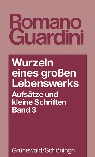 Wurzeln eines grossen Lebenswerkes. Aufsätze und kleine Schriften / Wurzeln eines grossen Lebenswerks
