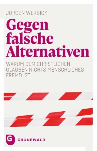 Gegen falsche Alternativen