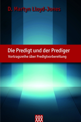 Die Predigt und der Prediger - Neuauflage