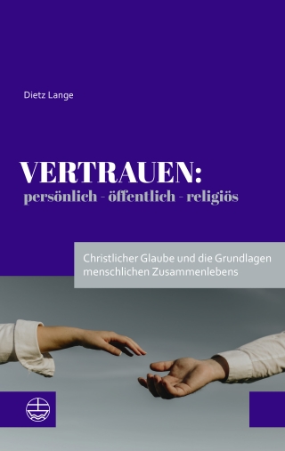 Vertrauen: persönlich – öffentlich – religiös