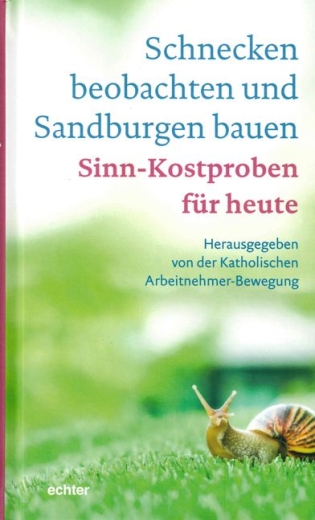 Schnecken beobachten und Sandburgen bauen