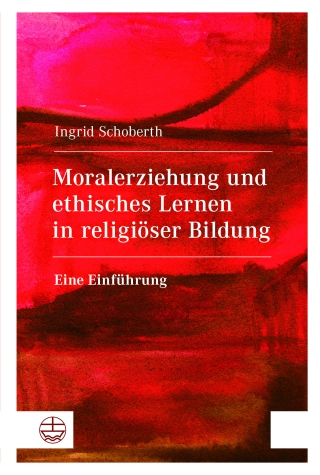 Moralerziehung und ethisches Lernen in religiöser Bildung