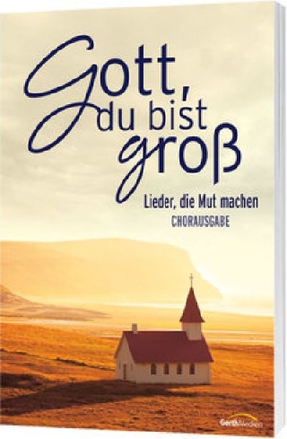 Gott, du bist groß (Chorpartitur)