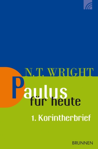Paulus für heute: Der 1. Korintherbrief