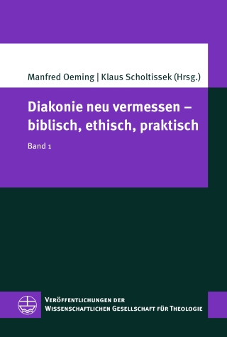 Diakonie neu vermessen – biblisch, ethisch, praktisch