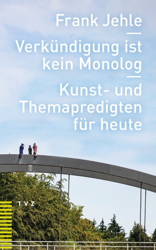 Verkündigung ist kein Monolog