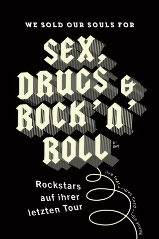 We sould our souls for Sex, Drugs & Rock 'n' Roll