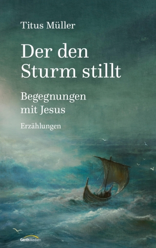 Der den Sturm stillt
