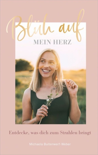 Blüh auf, mein Herz