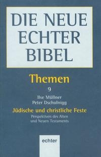 Die Neue Echter Bibel Themen 9 / Jüdische und christliche Feste 