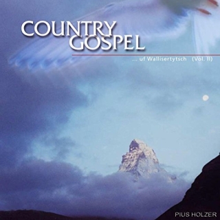 Country Gospel ... Uf Wallisertytsch Vol.II