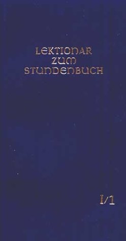 Die Feier des Stundengebetes - Lektionar. Erste Jahresreihe