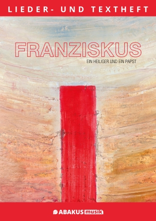 Franziskus - Ein Heiliger und ein Papst