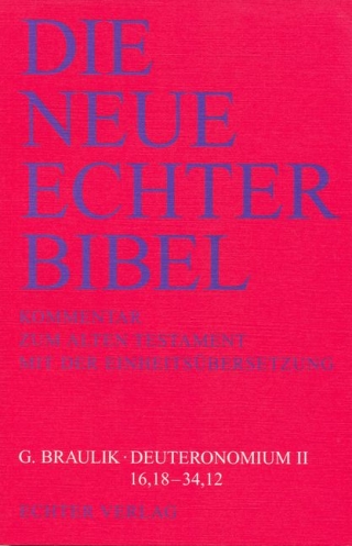 Die Neue Echter-Bibel. Kommentar / Kommentar zum Alten Testament mit Einheitsübersetzung / Deuteronomium II (16,18-34,12)
