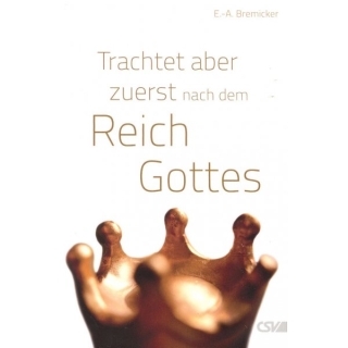 Trachtet aber zuerst nach dem Reich Gottes