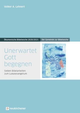 Unerwartet Gott begegnen