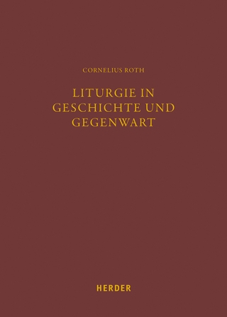 Liturgie in Geschichte und Gegenwart