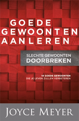Goede gewoonten aanleren – slechte gewoonten doorbreken